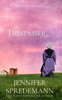 The Trespasser (Amish Country Brides) Paperback Blessed Publishing