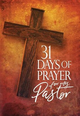 31 Days of Prayer for My Pastor by The Great Commandment Network