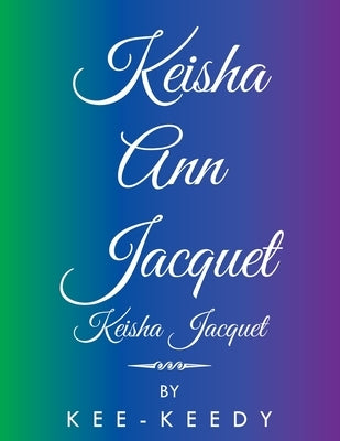 Keisha Ann Jacquet Paperback Xlibris Us