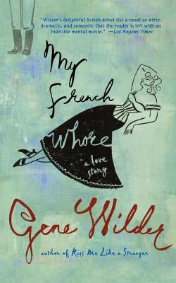 My French Whore: A Love Story Paperback St. Martin's Griffin