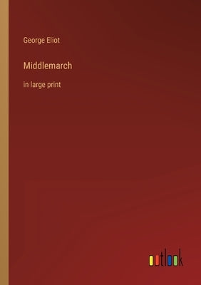 Middlemarch: in large print Paperback Outlook Verlag