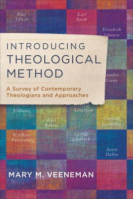 Introducing Theological Method: A Survey of Contemporary Theologians and Approaches Paperback Baker Academic