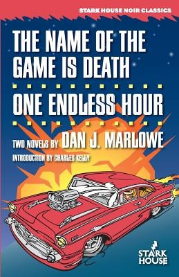 The Name of the Game is Death / One Endless Hour Paperback Stark House Press