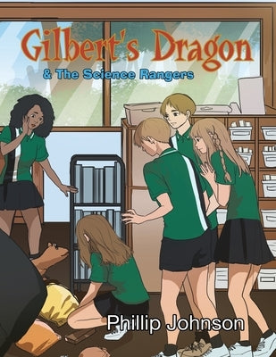 Gilberts Dragon & The Science Rangers Paperback Xlibris Au
