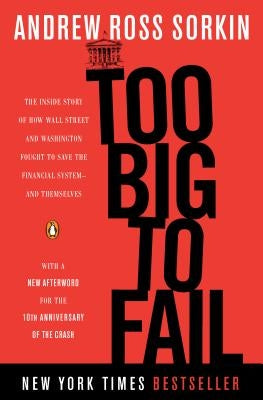 Too Big to Fail: The Inside Story of How Wall Street and Washington Fought to Save the Financial System--And Themselves Paperback Penguin Books