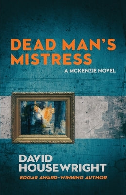 Dead Man's Mistress: A Mac McKenzie Novel Paperback Down & Out Books