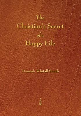 The Christian's Secret of a Happy Life Paperback Merchant Books