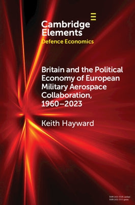 Paperback book titled "Britain and the Political Economy of European Military Aerospace Collaboration, 1960-2023" by Cambridge University Press.