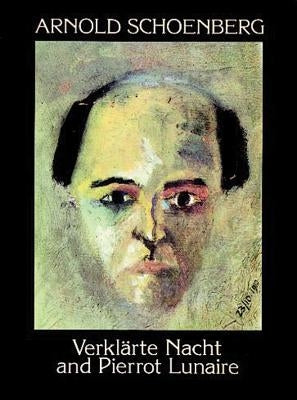 Verklarte Nacht and Pierrot Lunaire by Schoenberg, Arnold