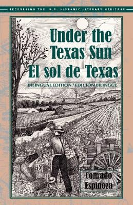 Under the Texas Sun/El Sol de Texas by Espinoza, Conrado