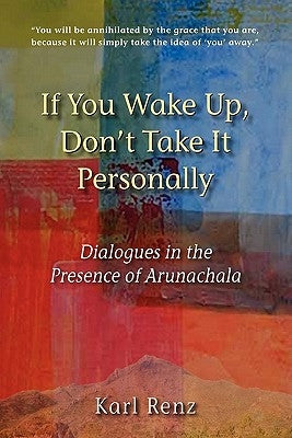 If You Wake Up, Don't Take It Personally by Renz, Karl