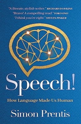 SPEECH! How Language Made Us Human Paperback Hogsaloft