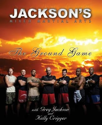 Jackson's Mixed Martial Arts by Jackson, Greg