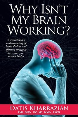 Why Isn't My Brain Working? by Kharrazian, Datis