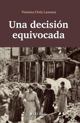 Una decisión equivocada by Lawrenz, Verónica Ortíz