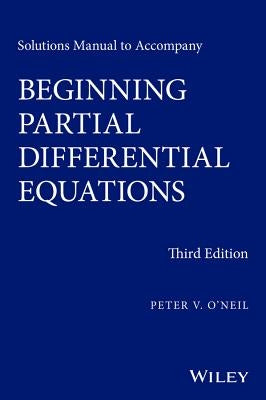 Solutions Manual to Accompany Beginning Partial Differential Equations Paperback Wiley