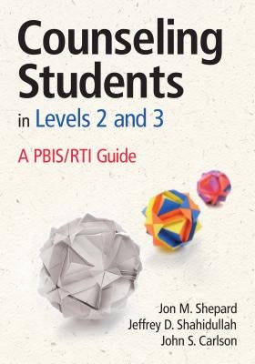 Counseling Students in Levels 2 and 3: A PBIS/RTI Guide Paperback Corwin Publishers