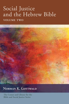 Social Justice and the Hebrew Bible, Volume Two Paperback Cascade Books