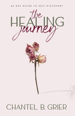 The Healing Journey: 60 Day Self Discovery Guide Paperback Writers Game