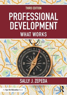 Professional Development: What Works by Zepeda, Sally J.