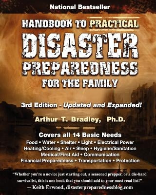 Handbook to Practical Disaster Preparedness for the Family by Bradley, Arthur T.