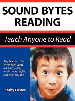 Sound Bytes Reading: Teach Anyone to Read Paperback Great Achievements Press