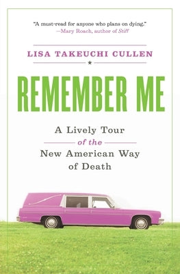 Remember Me: A Lively Tour of the New American Way of Death Paperback Harper Business