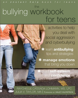 The Bullying Workbook for Teens: Activities to Help You Deal with Social Aggression and Cyberbullying Paperback Instant Help Publications