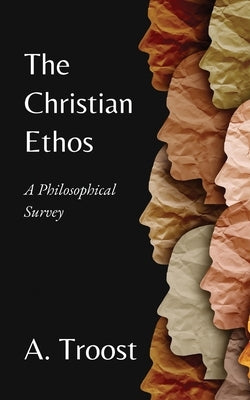 The Christian Ethos: A Philosophical Survey Paperback Paideia Press