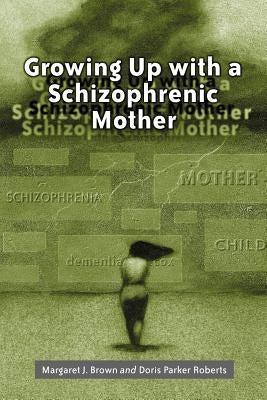 Growing Up with a Schizophrenic Mother Paperback McFarland & Company