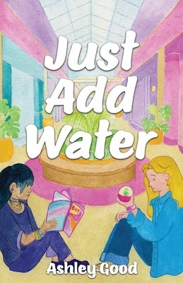 Just Add Water Ashley Good