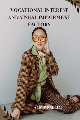 Vocational Interest and Visual Impairment Factors Paperback Self Publish