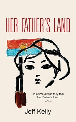 Her Father's Land by Kelly, Jeff