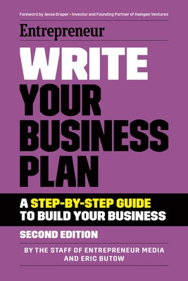 Write Your Business Plan: A Step-By-Step Guide to Build Your Business by Media, The Staff of Entrepreneur