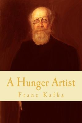 A Hunger Artist Paperback Createspace Independent Publishing Platform