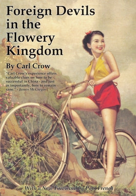 Foreign Devils in the Flowery Kingdom by Crow, Carl