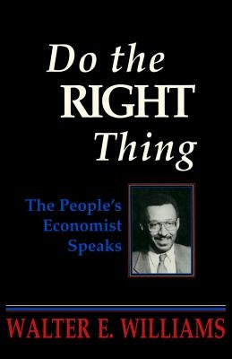 Do the Right Thing: The People's Economist Speaks Paperback Hoover Institution Press