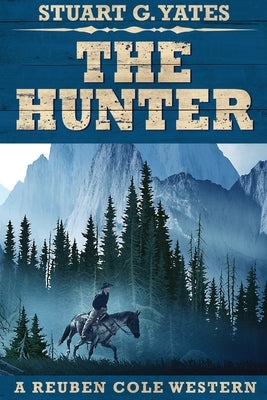 The Hunter by Yates, Stuart G.