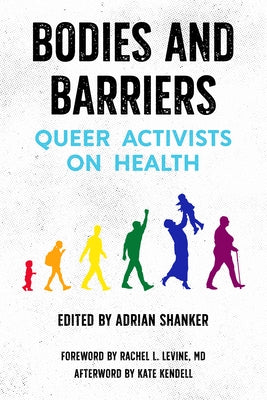 Bodies and Barriers: Queer Activists on Health by Shanker, Adrian