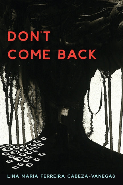 Don't Come Back by Ferreira Cabeza-Vanegas, Lina María