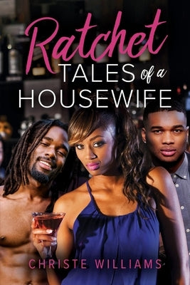 Ratchet Tales of a Housewife by Williams, Christe