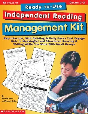 Ready-To-Use Independent Reading Management Kit: Grades 2-3: Reproducible, Skill-Building Activity Packs That Engage Kids in Meaningful, Structured Re Paperback Scholastic Teaching Resources