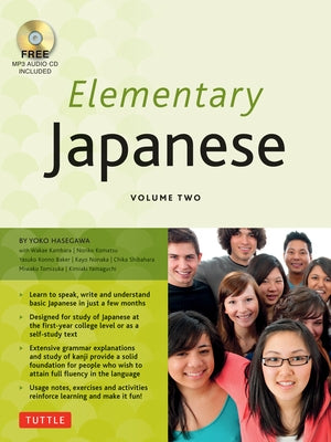 Elementary Japanese Volume Two: This Intermediate Japanese Language Textbook Expertly Teaches Kanji, Hiragana, Katakana, Speaking & Listening (Audio-C by Hasegawa, Yoko