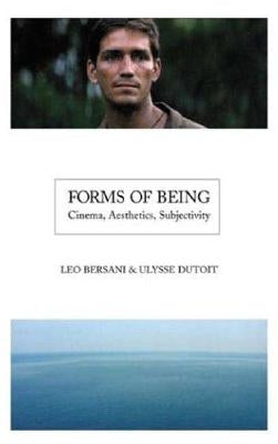 Forms of Being: Cinema, Aesthetics, Subjectivity Paperback Bloomsbury Publishing PLC