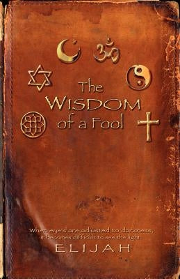 THE wisdom of a FOOL Paperback Xulon Press