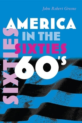 America in the Sixties Paperback Syracuse University Press