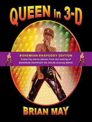 Queen in 3-D: Bohemian Rhapsody Edition by May, Brian