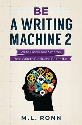 Be a Writing Machine 2 by Ronn, M. L.
