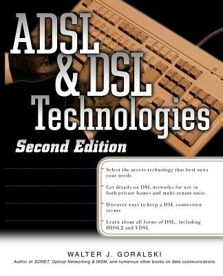 ADSL and DSL Technologies by Goralski, Walter J.