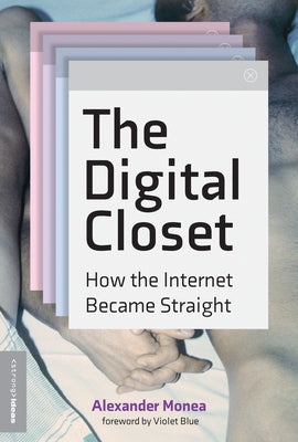 The Digital Closet: How the Internet Became Straight Paperback MIT Press
